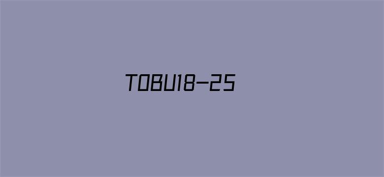 TOBU18-25